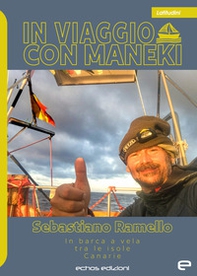 In viaggio con Maneki. In barca a vela tra le isole Canarie - Librerie.coop