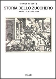 Storia dello zucchero. Tra politica e cultura - Librerie.coop Storia dello zucchero. Tra politica e cultura - Librerie.coop