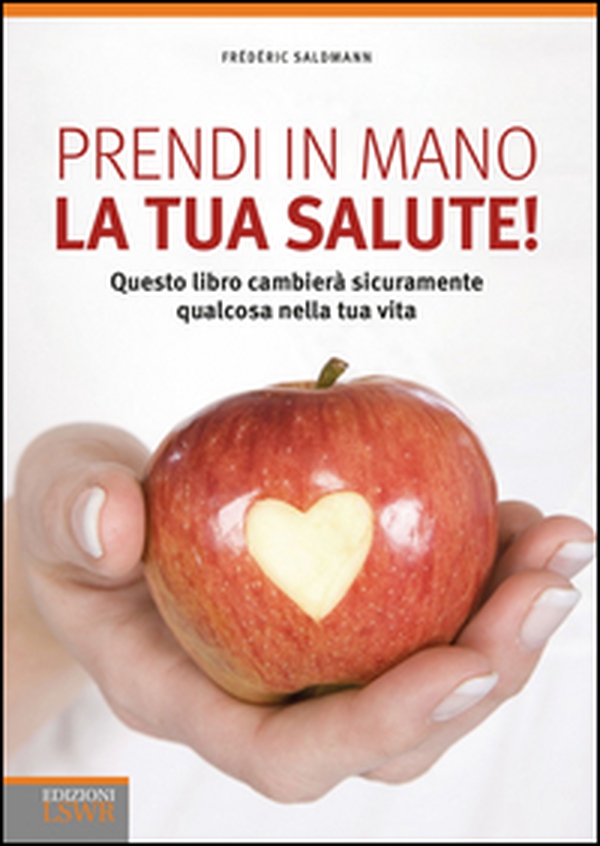 Prendi in mano la tua salute! - Librerie.coop Prendi in mano la tua salute! - Librerie.coop