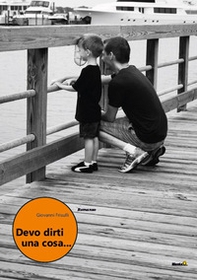Devo dirti una cosa... - Librerie.coop Devo dirti una cosa... - Librerie.coop