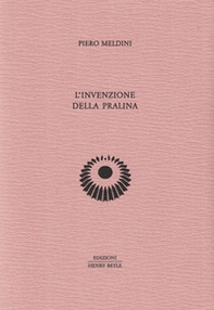 L'invenzione della pralina - Librerie.coop L'invenzione della pralina - Librerie.coop