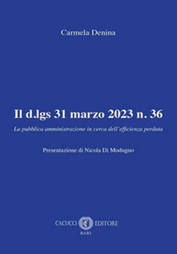 Il d.lgs 31 marzo 2023 n. 36. La pubblica amministrazione in cerca dell'efficienza perduta - Librerie.coop Il d.lgs 31 marzo 2023 n. 36. La pubblica amministrazione in cerca dell'efficienza perduta - Librerie.coop