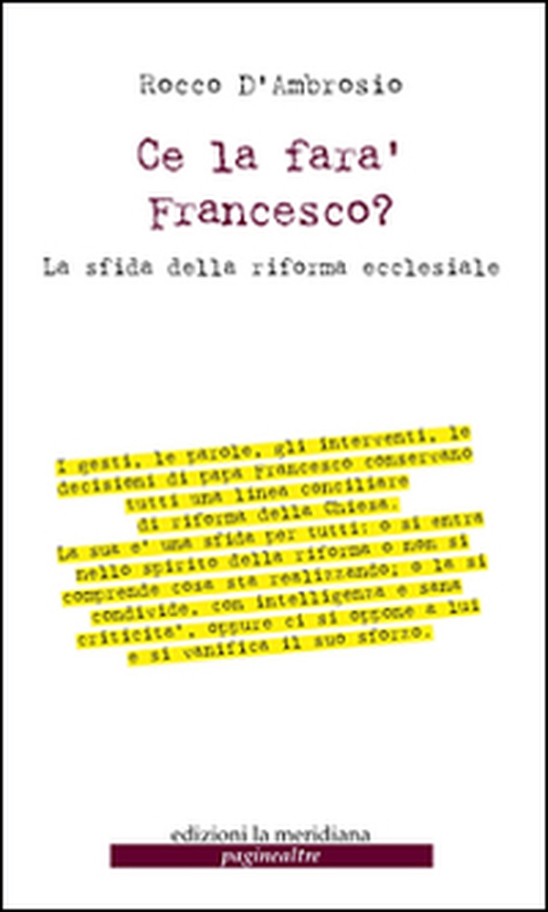 Ce la farà Francesco? La sfida della riforma ecclesiale - Librerie.coop Ce la farà Francesco? La sfida della riforma ecclesiale - Librerie.coop