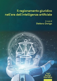 Il ragionamento giuridico nell'era dell'intelligenza artificiale - Librerie.coop