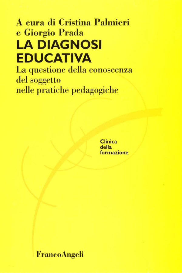 La diagnosi educativa. La questione della conoscenza del soggetto nelle pratiche pedagogiche - Librerie.coop La diagnosi educativa. La questione della conoscenza del soggetto nelle pratiche pedagogiche - Librerie.coop