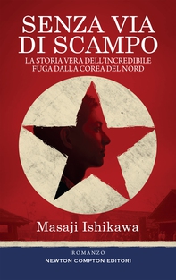 Senza via di scampo. La storia vera dell'incredibile fuga dalla Corea del Nord - Librerie.coop Senza via di scampo. La storia vera dell'incredibile fuga dalla Corea del Nord - Librerie.coop