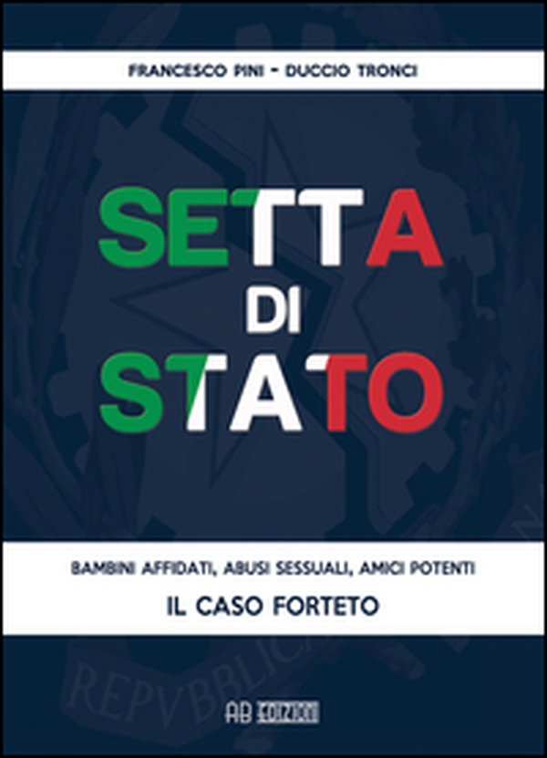 Setta di Stato. Il caso Forteto - Librerie.coop Setta di Stato. Il caso Forteto - Librerie.coop