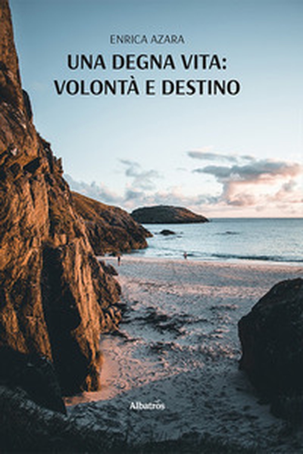 Una degna vita: volontà e destino - Librerie.coop Una degna vita: volontà e destino - Librerie.coop