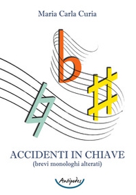 Accidenti in chiave (brevi monologhi alterati) - Librerie.coop Accidenti in chiave (brevi monologhi alterati) - Librerie.coop