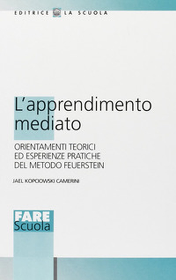 L'apprendimento mediato. Orientamenti teorici ed esperienze pratiche del mondo Feuerstein - Librerie.coop L'apprendimento mediato. Orientamenti teorici ed esperienze pratiche del mondo Feuerstein - Librerie.coop