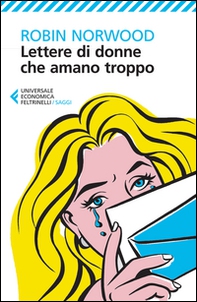 Lettere di donne che amano troppo - Librerie.coop