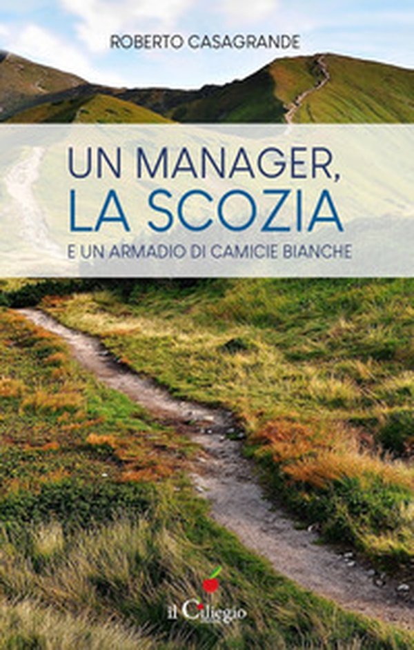 Un manager, la Scozia e un armadio di camicie bianche - Librerie.coop Un manager, la Scozia e un armadio di camicie bianche - Librerie.coop