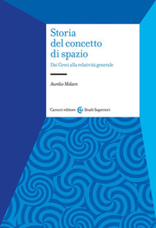 Storia del concetto di spazio. Dai Greci alla relatività generale - Librerie.coop Storia del concetto di spazio. Dai Greci alla relatività generale - Librerie.coop