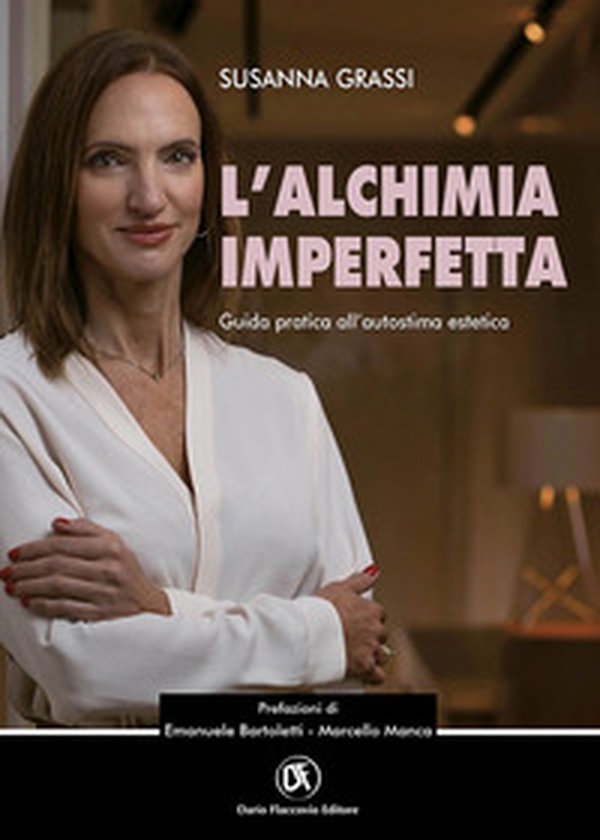 L'alchimia imperfetta. Guida pratica all'autostima estetica - Librerie.coop L'alchimia imperfetta. Guida pratica all'autostima estetica - Librerie.coop