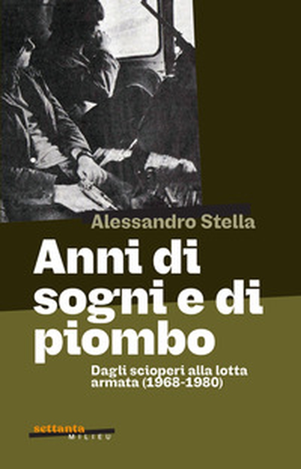 Anni di sogni e di piombo - Librerie.coop Anni di sogni e di piombo - Librerie.coop