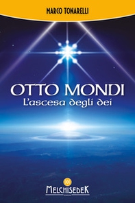 Otto mondi. L'ascesa degli dei - Librerie.coop
