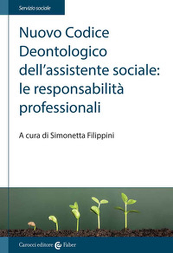 Nuovo Codice deontologico dell'assistente sociale: le responsabilità professionali - Librerie.coop Nuovo Codice deontologico dell'assistente sociale: le responsabilità professionali - Librerie.coop