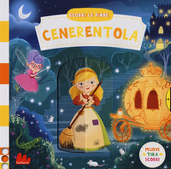 Cenerentola. Scorri le fiabe - Librerie.coop Cenerentola. Scorri le fiabe - Librerie.coop
