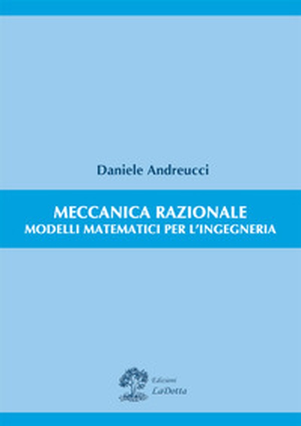 Meccanica razionale. Modelli matematici per l'ingegneria - Librerie.coop