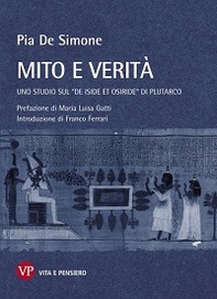 Mito e verità. Uno studio sul «De Iside et Osiride» di Plutarco - Librerie.coop