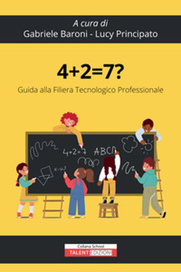 4+2=7? Guida alla filiera tecnologico professionale - Librerie.coop 4+2=7? Guida alla filiera tecnologico professionale - Librerie.coop