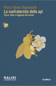 La confraternita delle api. Storie, fiabe e leggende dal mondo - Librerie.coop