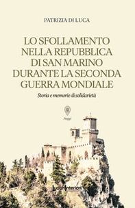 Lo sfollamento nella Repubblica di San Marino durante la Seconda Guerra Mondiale - Librerie.coop