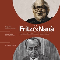 Fritz & Nanà. I due visionari Friedrich Dürrenmatt e Leonardo Sciascia - Librerie.coop