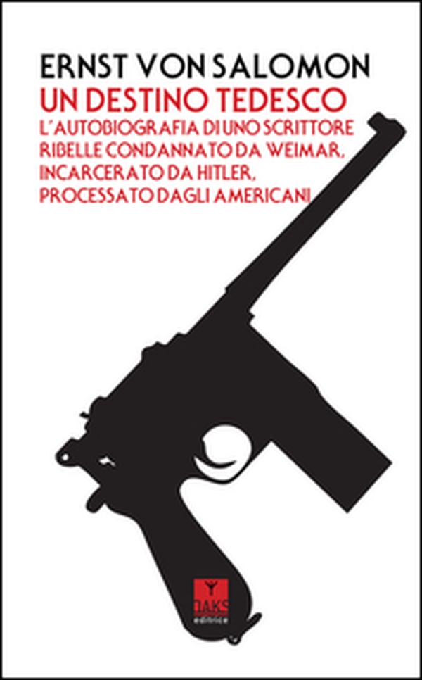 Un destino tedesco. L'autobiografia di uno scrittore ribelle condannato da Weimar, incarcerato da Hitler, processato dagli americani - Librerie.coop Un destino tedesco. L'autobiografia di uno scrittore ribelle condannato da Weimar, incarcerato da Hitler, processato dagli americani - Librerie.coop