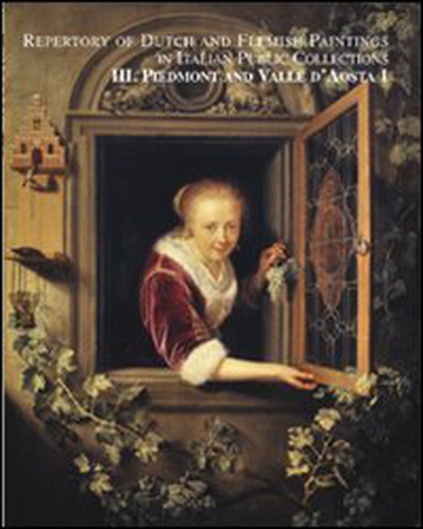 Piemonte and Valle d'Aosta. Repertory of dutch and flemish paintings in italian public collections - Vol. 1-2 - Librerie.coop Piemonte and Valle d'Aosta. Repertory of dutch and flemish paintings in italian public collections - Vol. 1-2 - Librerie.coop