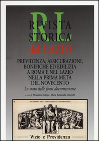 Rivista storica del Lazio. Previdenza, assicurazioni, bonifiche ed edilizia a Roma e nel Lazio nella prima metà del Novecento. Lo stato delle fonti documentarie - Librerie.coop Rivista storica del Lazio. Previdenza, assicurazioni, bonifiche ed edilizia a Roma e nel Lazio nella prima metà del Novecento. Lo stato delle fonti documentarie - Librerie.coop