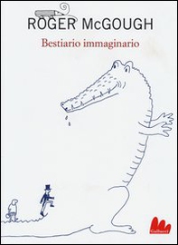 Bestiario immaginario. Testo inglese a fronte - Librerie.coop Bestiario immaginario. Testo inglese a fronte - Librerie.coop
