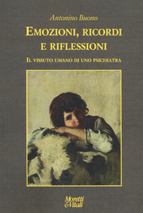 Emozioni, ricordi e riflessioni. Il vissuto umano di uno psichiatra - Librerie.coop Emozioni, ricordi e riflessioni. Il vissuto umano di uno psichiatra - Librerie.coop