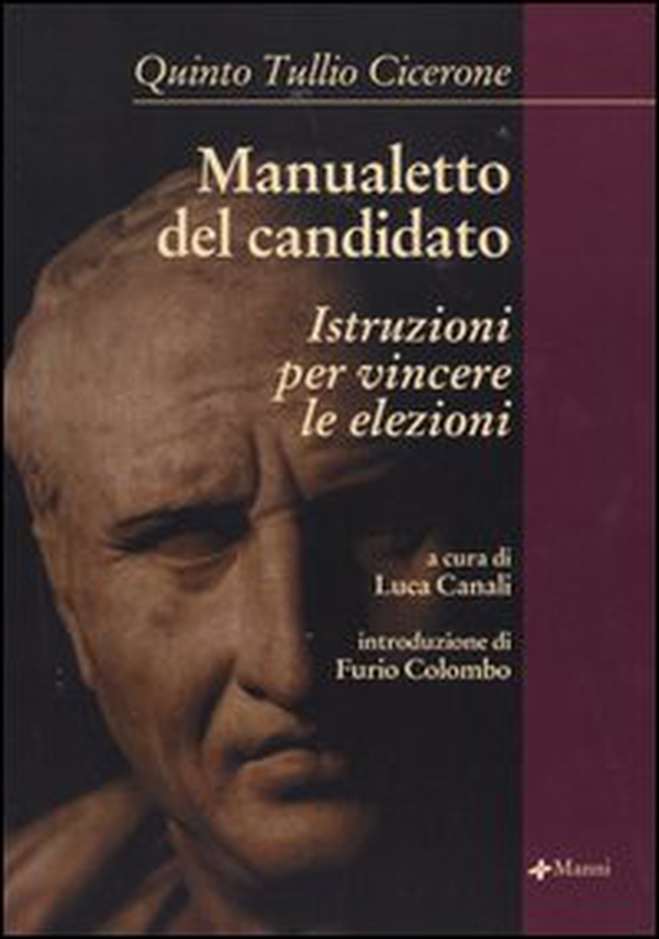 Manualetto del candidato. Istruzioni per vincere le elezioni. Testo latino a fronte - Librerie.coop Manualetto del candidato. Istruzioni per vincere le elezioni. Testo latino a fronte - Librerie.coop