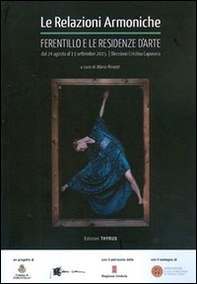 Le relazioni armoniche. Ferentillo e le residenze d'arte dal 24 agosto al 13 settembre 2015 - Librerie.coop