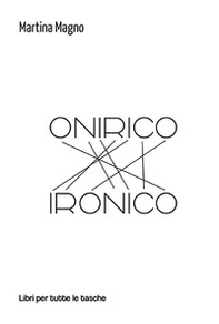 Onirico ironico - Librerie.coop Onirico ironico - Librerie.coop