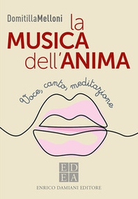 La musica dell'anima. Voce, canto, meditazione - Librerie.coop