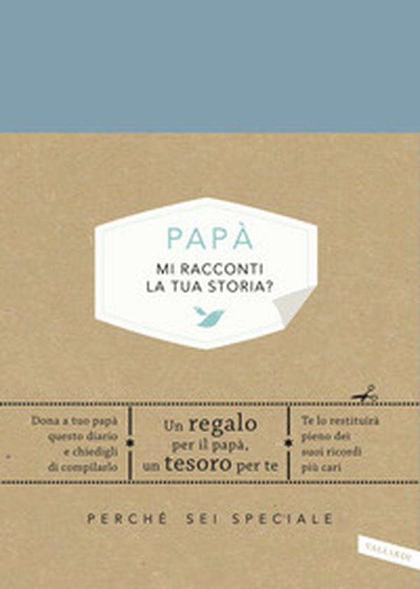 Papà, mi racconti la tua storia? Perché sei speciale - Librerie.coop Papà, mi racconti la tua storia? Perché sei speciale - Librerie.coop