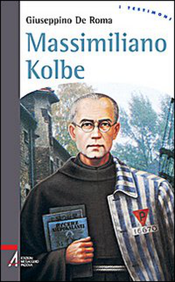 Massimiliano Kolbe - Librerie.coop Massimiliano Kolbe - Librerie.coop