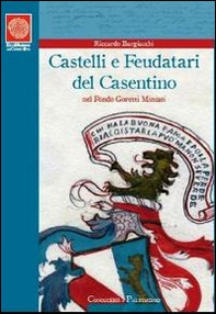 Castelli e feudatari. Progetto di conoscenza e valorizzazione del «Fondo Goretti Miniati» - Librerie.coop