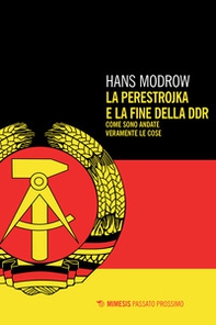 La perestroika e la fine della DDR. Come sono andate veramente le cose - Librerie.coop
