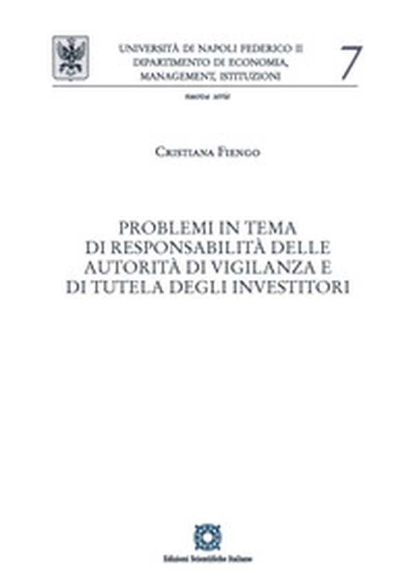 Problemi in tema di responsabilità delle autorità di vigilanza e di tutela degli investitori - Librerie.coop Problemi in tema di responsabilità delle autorità di vigilanza e di tutela degli investitori - Librerie.coop