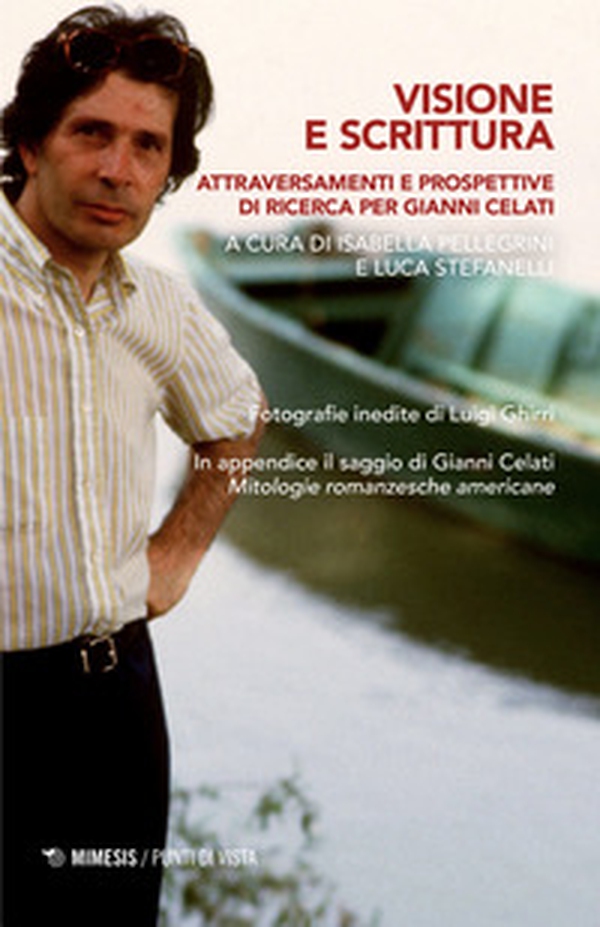 Visione e scrittura. Attraversamenti e prospettive di ricerca per Gianni Celati - Librerie.coop Visione e scrittura. Attraversamenti e prospettive di ricerca per Gianni Celati - Librerie.coop
