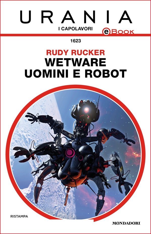 Wetware - Uomini e robot (Urania) - Librerie.coop Wetware - Uomini e robot (Urania) - Librerie.coop