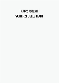 Scherzi delle fiabe - Librerie.coop