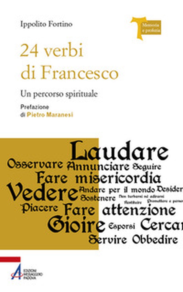 24 verbi di Francesco. Un percorso spirituale - Librerie.coop 24 verbi di Francesco. Un percorso spirituale - Librerie.coop