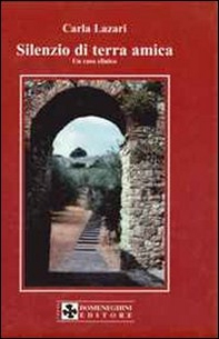 Silenzio di terra amica. Un caso clinico - Librerie.coop