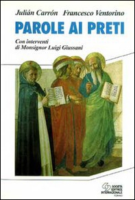 Parole ai preti. Con interventi di monsignor Luigi Giussani - Librerie.coop