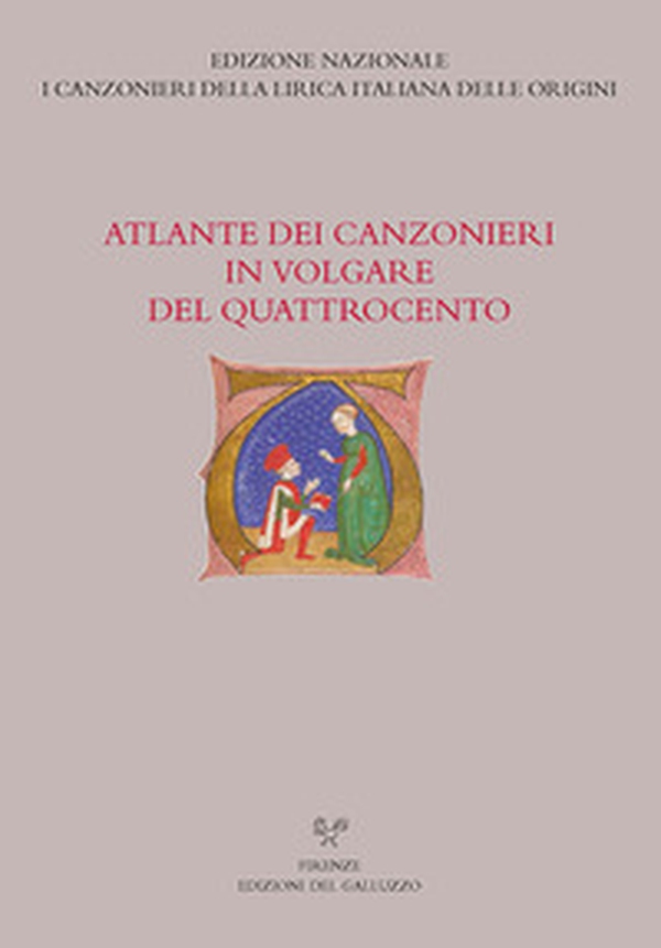 Atlante dei canzonieri in volgare del Quattrocento - Librerie.coop Atlante dei canzonieri in volgare del Quattrocento - Librerie.coop