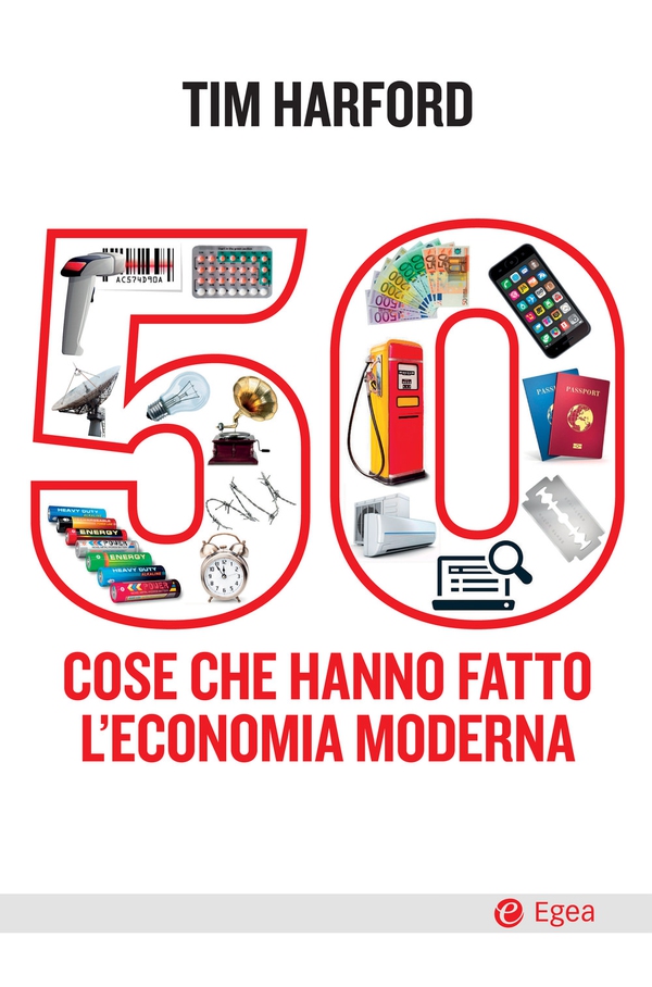 50 cose che hanno fatto l'economia moderna - Librerie.coop 50 cose che hanno fatto l'economia moderna - Librerie.coop